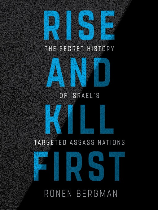 Title details for Rise and Kill First by Ronen Bergman - Available